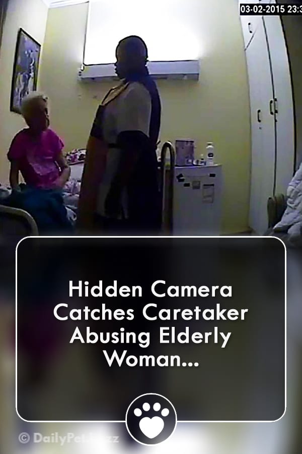 Hidden Camera Catches Caretaker Abusing Elderly Woman...