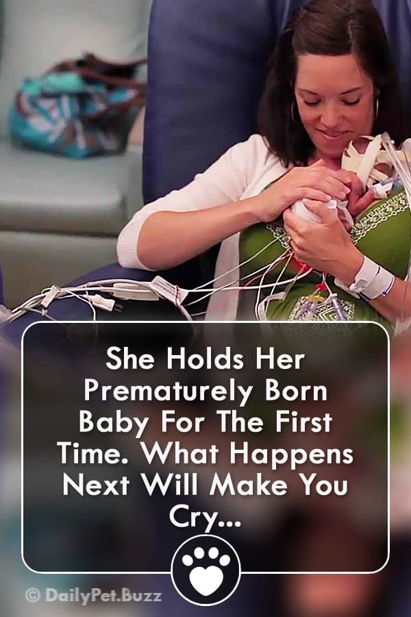 She Holds Her Prematurely Born Baby For The First Time. What Happens Next Will Make You Cry...