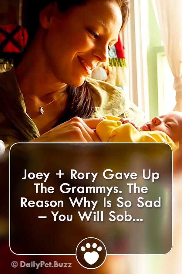 Joey + Rory Gave Up The Grammys. The Reason Why Is So Sad – You Will Sob...