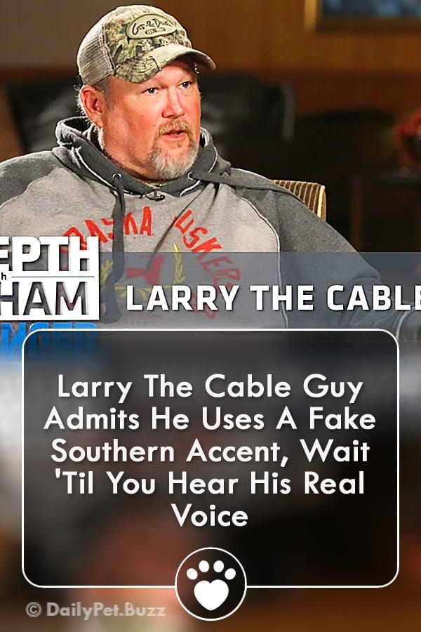 Larry The Cable Guy Admits He Uses A Fake Southern Accent, Wait \'Til You Hear His Real Voice