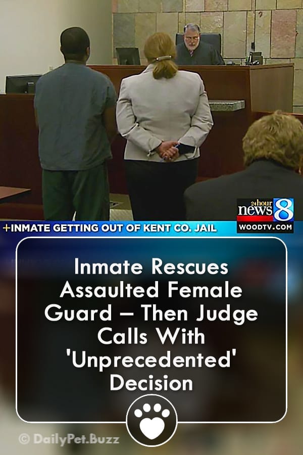 Inmate Rescues Assaulted Female Guard – Then Judge Calls With \'Unprecedented\' Decision